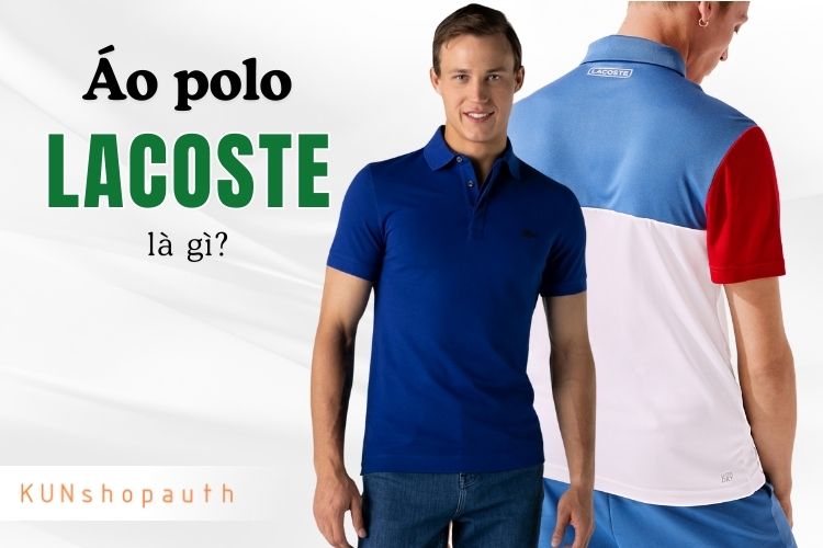 Áo polo Lacoste là gì