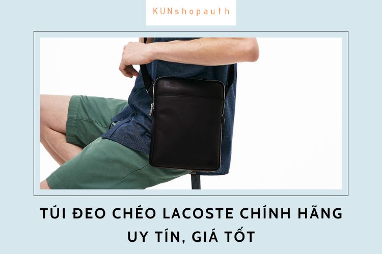 Địa chỉ bán túi đeo chéo Lacoste chính hãng