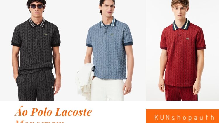 Áo Polo Lacoste Monogram: Lựa Chọn Tinh Tế Cho Phái Mạnh