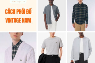 Style vintage nam là gì? 9 cách phối đồ vintage nam đẹp, chuẩn thời trang