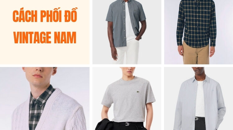 Style vintage nam là gì? 9 cách phối đồ vintage nam đẹp, chuẩn thời trang