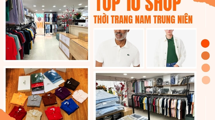 Top 10 shop thời trang nam trung niên uy tín, chất lượng tại TP.HCM